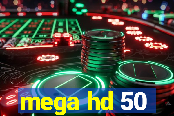 mega hd 50